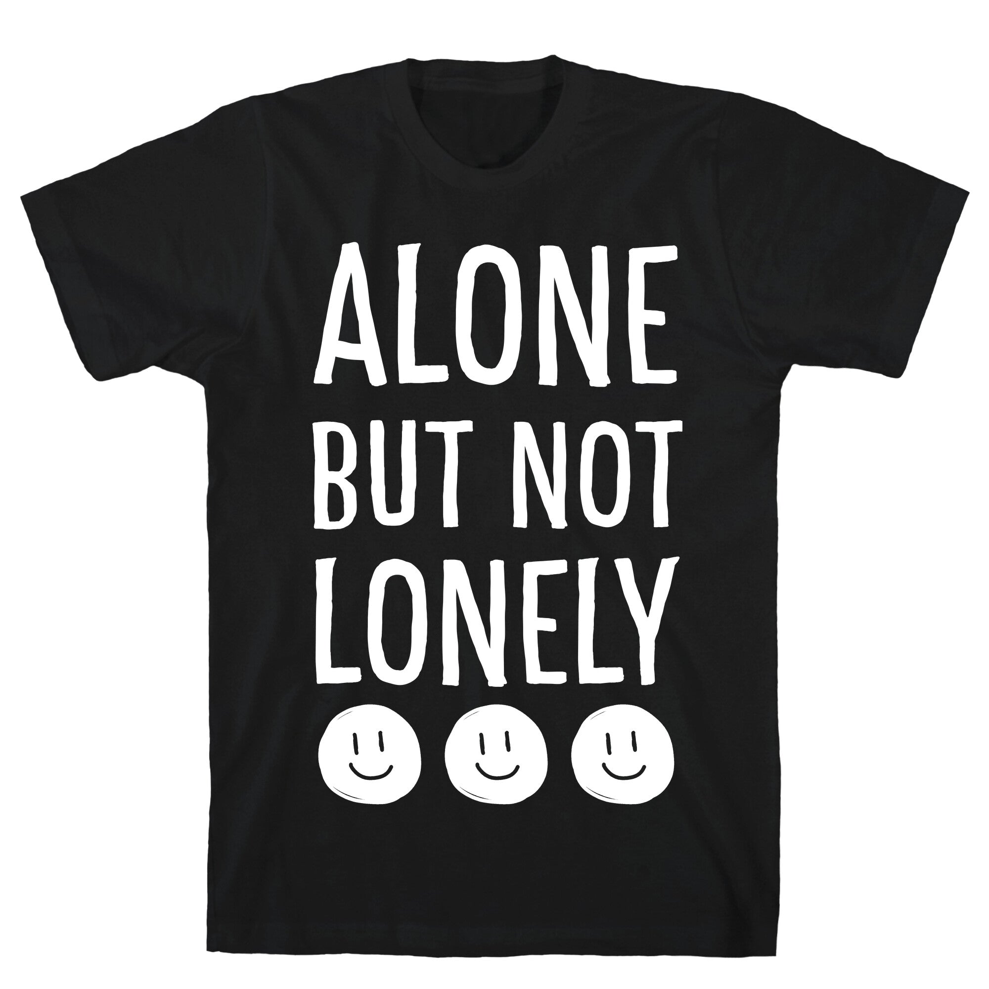 Alone But Not Lonely T-Shirt